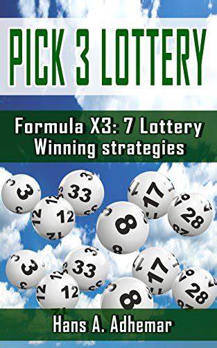 Pick 3 Lottery: Formula X3: 7 Lottery Winning Strategies eBook ...