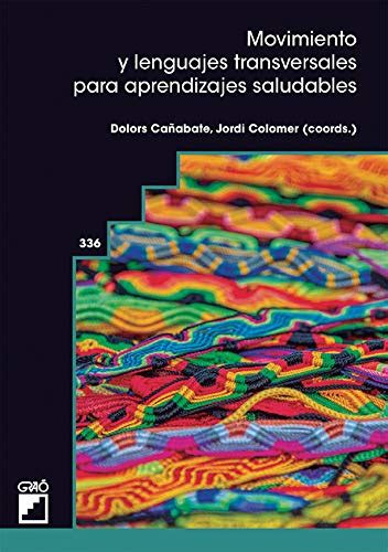 Movimiento y lenguajes transversales para aprendizajes saludables (Graó ...