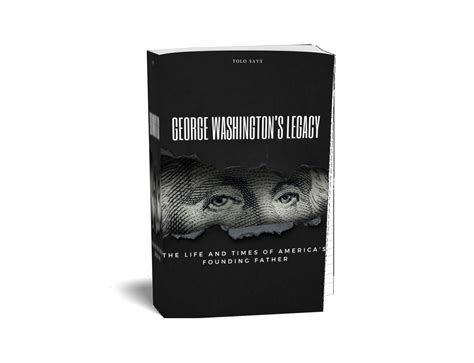 George Washington: The Life and Times of America's Founding Father ...