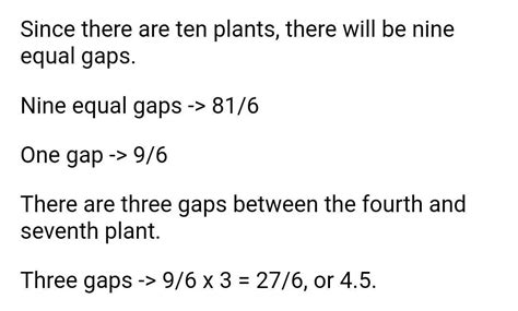 ten plants are planted in a queue at equal distance.if the distance ...