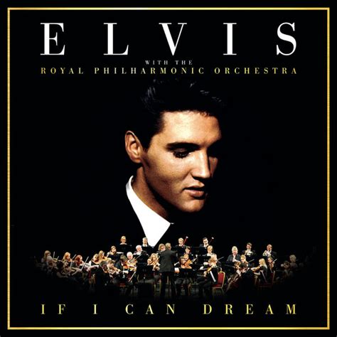 If I Can Dream: Elvis Presley with the Royal Philharmonic Orchestra ...