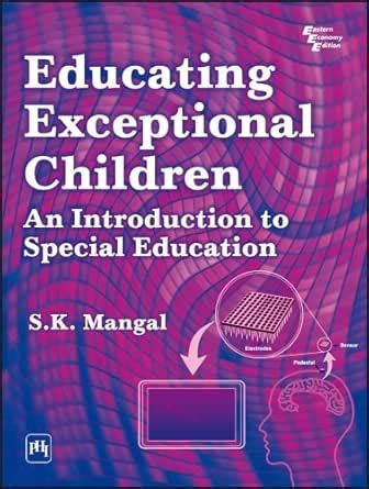 Educating Exceptional Children: An Introduction to Special Education ...