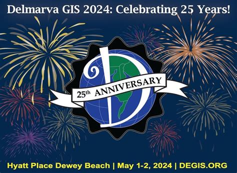 Delmarva GIS 2024: Celebrating 25 Years!, Hyatt Place Dewey Beach, May ...