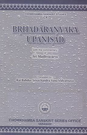 Brhadaranyaka Upanisad: With the commentary of Sri Madhvacarya called ...