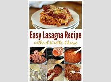 Creamy Lasagna Without Ricotta Cheese   Grace and Good Eats