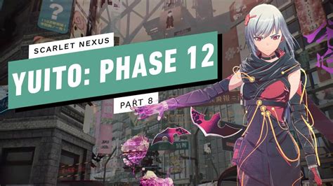 Scarlet Nexus Gameplay Walkthrough - Yuito: Phase 12 (8/8)