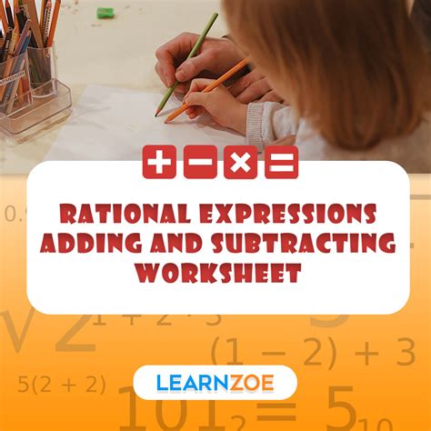 Rational expressions adding and subtracting worksheet | Learn ZOE