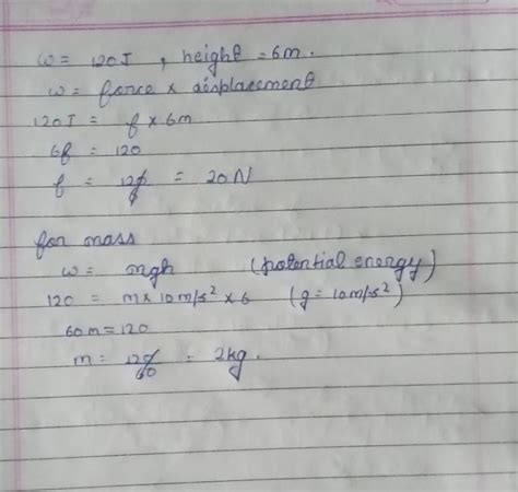 120 J of work was done to lift an object 6 m above the ground. How much ...