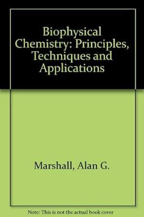 Buy Biophysical Chemistry: Principles, Techniques and Applications Book ...