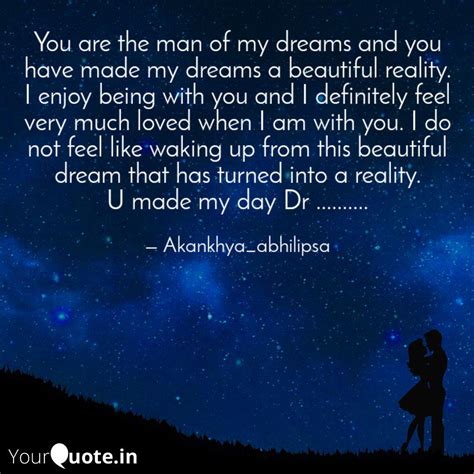 You are the man of my dre... | Quotes & Writings by akankhya abhilipsa ...