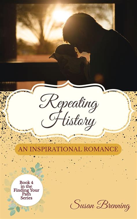 Repeating History: An Inspirational Romace (The Finding Your Path ...