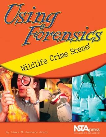 Buy Using Forensics: Wildlife Crime Scene! Book Online at Low Prices in ...