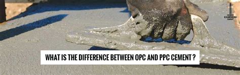 OPC vs PPC Cement: Key Differences, Benefits & Which Is Better