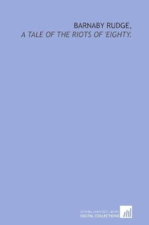 Barnaby Rudge,: a tale of the riots of 'Eighty. : Amazon.in: Books