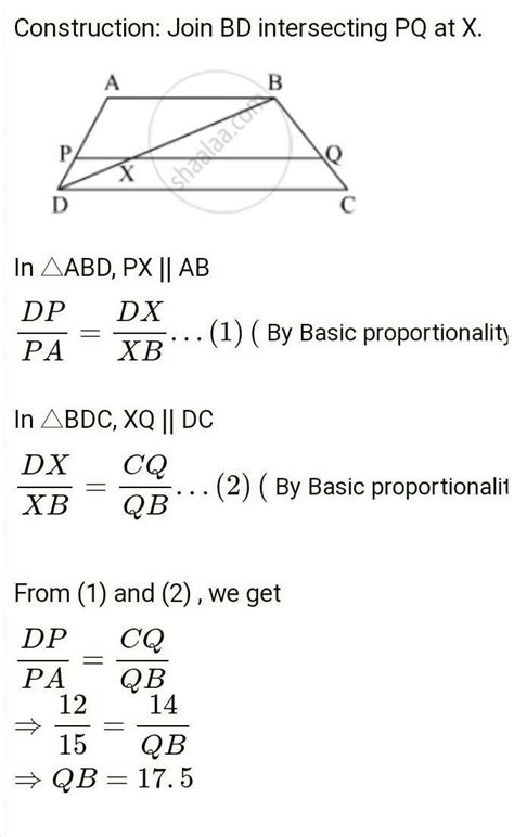 Q2:In a trapezium ABCD Side AB II Side PQ II Side DC.AP=15, PD=12, QC ...