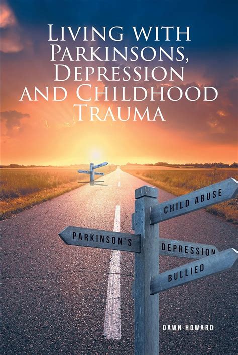 Living with Parkinsons, Depression and Childhood Trauma eBook : Howard ...