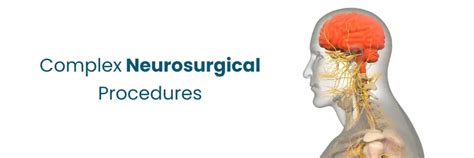 Complex Neurosurgical Procedures at Medicover, Begumpet