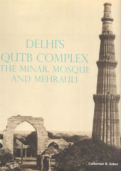 Buy Delhi's Qutb Complex, the Minar, Mosque and Mehrauli Book Online at ...