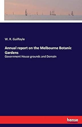 Buy Annual report on the Melbourne Botanic Gardens: Government House ...