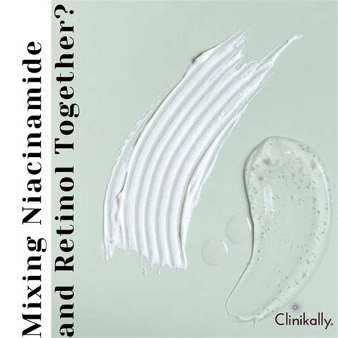 Can Niacinamide and Retinol Be Used Together | Clinikally