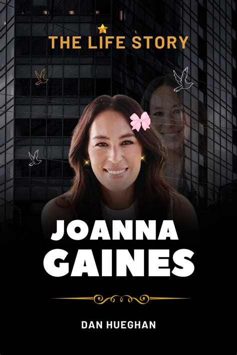 Joanna Gaines Book: The Life Story of Joanna Gaines by Dan Hueghan ...