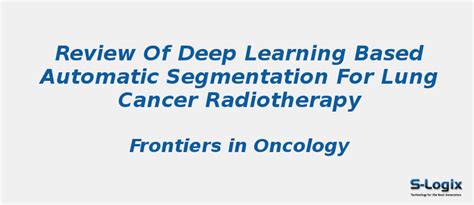 Deep Learning Based Automatic Segmentation for Lung Cancer | S-Logix
