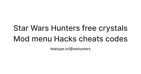 Star Wars Hunters free crystals Mod menu Hacks cheats codes — Teletype