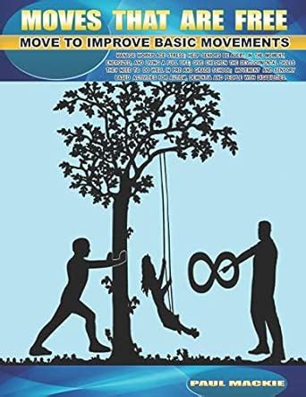 Moves That Are Free: Move to Improve the Basic Movements : Amazon.in: Books