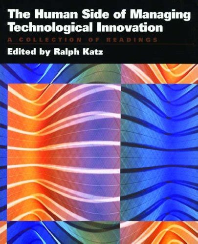 Buy The Human Side of Managing Technological Innovation: A Collection ...