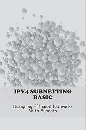 Ipv4 Subnetting Basic: Designing Efficient Networks With Subnets eBook ...