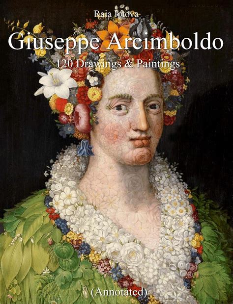 Giuseppe Arcimboldo: 120 Drawings & Paintings (Annotated) eBook : Raia ...