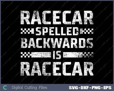 Race Cars Racecar Spelled Backwards Race Car Racing SVG PNG Files – creativepik