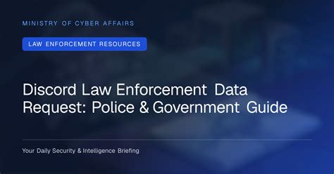Discord Law Enforcement Portal: Police Data Request Guide · Ministry of ...
