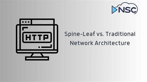 Spine-Leaf vs. Traditional Network Architecture | NSC