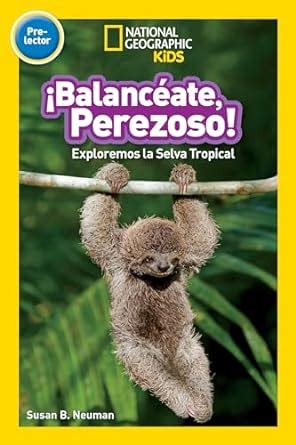 Buy National Geographic Readers: Balanceate, Perezoso! (Swing, Sloth ...