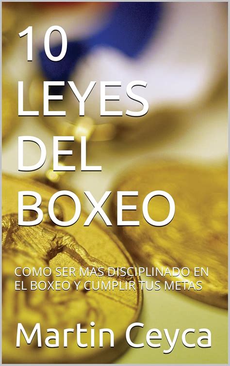 10 LEYES DEL BOXEO: COMO SER MAS DISCIPLINADO EN EL BOXEO Y CUMPLIR TUS ...