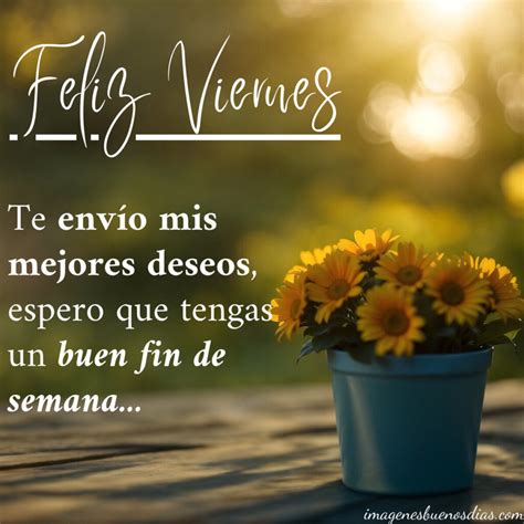 Feliz Viernes Y Buen Fin De Semana