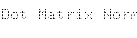 Image result for Dot-Matrix Normal Font