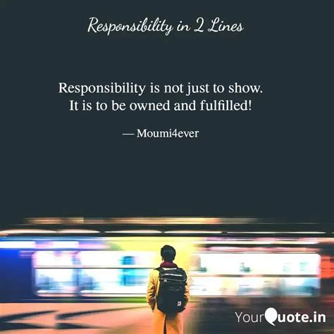 Responsibility is not jus... | Quotes & Writings by Moumita Das | YourQuote