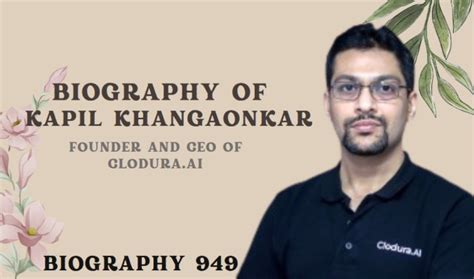Biography of Kapil Khangaonkar: Founder and CEO of Clodura.AI- Entrepreneur