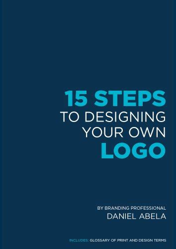 15 Steps to Designing Your Own Logo: Design your own logo like a ...