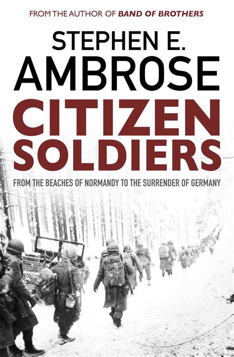 Citizen Soldiers | Book by Stephen E. Ambrose | Official Publisher Page ...