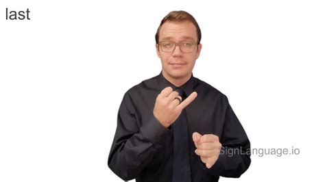 last in ASL - Example # 2 - American Sign Language