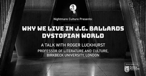 WHY WE LIVE IN J.G.BALLARD´S DYSTOPIAN WORLD- A TALK WITH PROFESSOR ...
