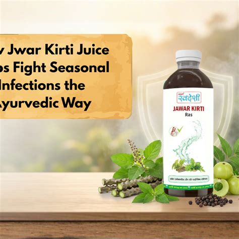 How Jwar Kirti Juice Helps Fight Seasonal Infections the Ayurvedic Way ...