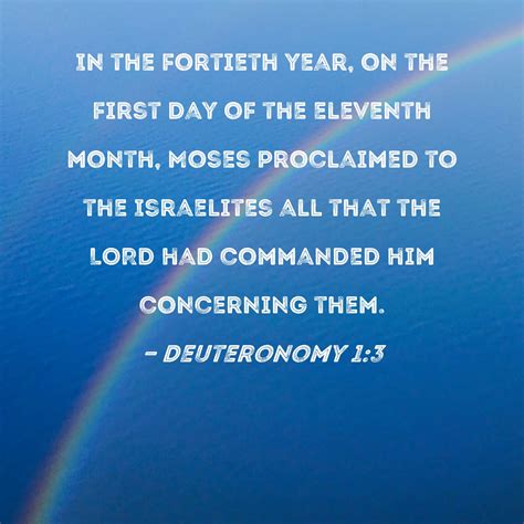 Deuteronomy 1:3 In the fortieth year, on the first day of the eleventh ...