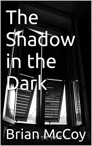 The Shadow in the Dark: The First Open AI book eBook : McCoy, Brian ...