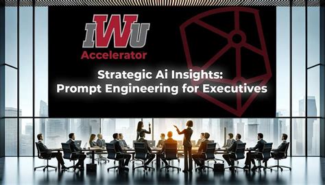 Strategic Ai Insights: Prompt Engineering for Executives, March 11 2024 ...