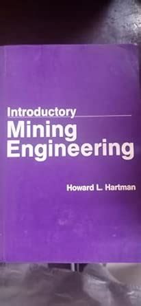 Introductory Mining Engineering : Hartman, Howard L.: Amazon.in: Books