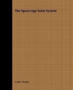 The Space-Age Solar System: Buy The Space-Age Solar System by Baugher ...
